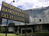 Ecuador Quito 02-01 Museo del Banco Central Ouside The Museo del Banco Central (Central Bank Museum) houses a comprehensive showcase of Ecuadorian art, history and culture. The second floor is the Sala de Arte Colonial, which showcases masterful works from the Quito School of art, and the third floor is devoted to contemporary Ecuadorian art.